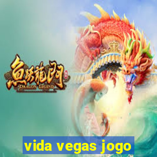 vida vegas jogo